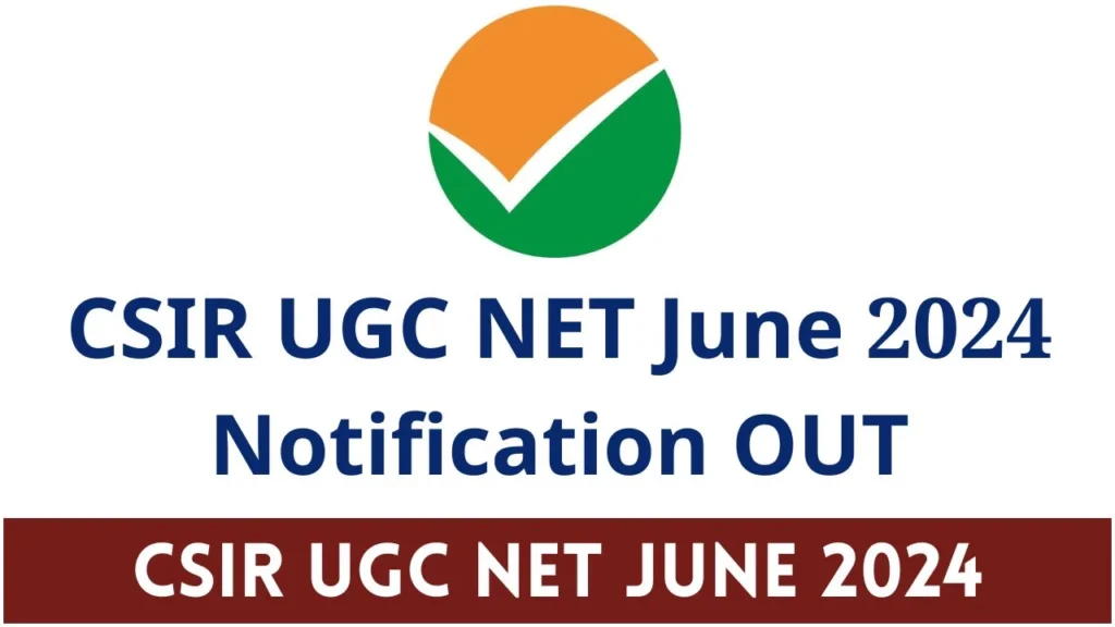 CSIR UGC NET June 2024 Notification ಪರೀಕ್ಷೆಯ ದಿನಾಂಕ ಪ್ರಕಟ, ಇಲ್ಲಿದೆ ಮಾಹಿತಿ